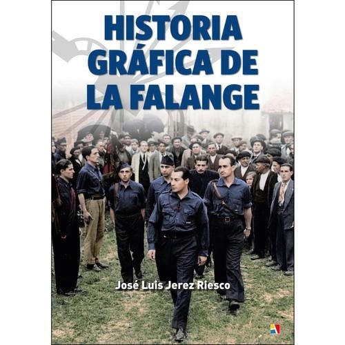 HISTORIA GRÁFICA DE LA FALANGE. 1931-1937 | 9788497391740 | JEREZ RIESCO, JOSÉ LUIS