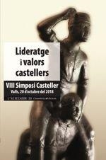 LIDERATGE I VALORS CASTELLERS (VIII SIMPOSI CASTELLER. VALLS, 20 D'OCTUBRE DEL 2018) | 9788490348819