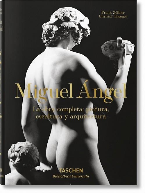 MIGUEL ÁNGEL. LA OBRA COMPLETA: PINTURA, ESCULTURA Y ARQUITECTURA | 9783836563802 | ZÖLLNER, FRANK/THOENES, CHRISTOF