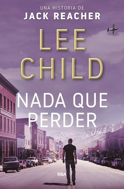 NADA QUE PERDER. JACK REACHER | 9788490568903 | CHILD LEE