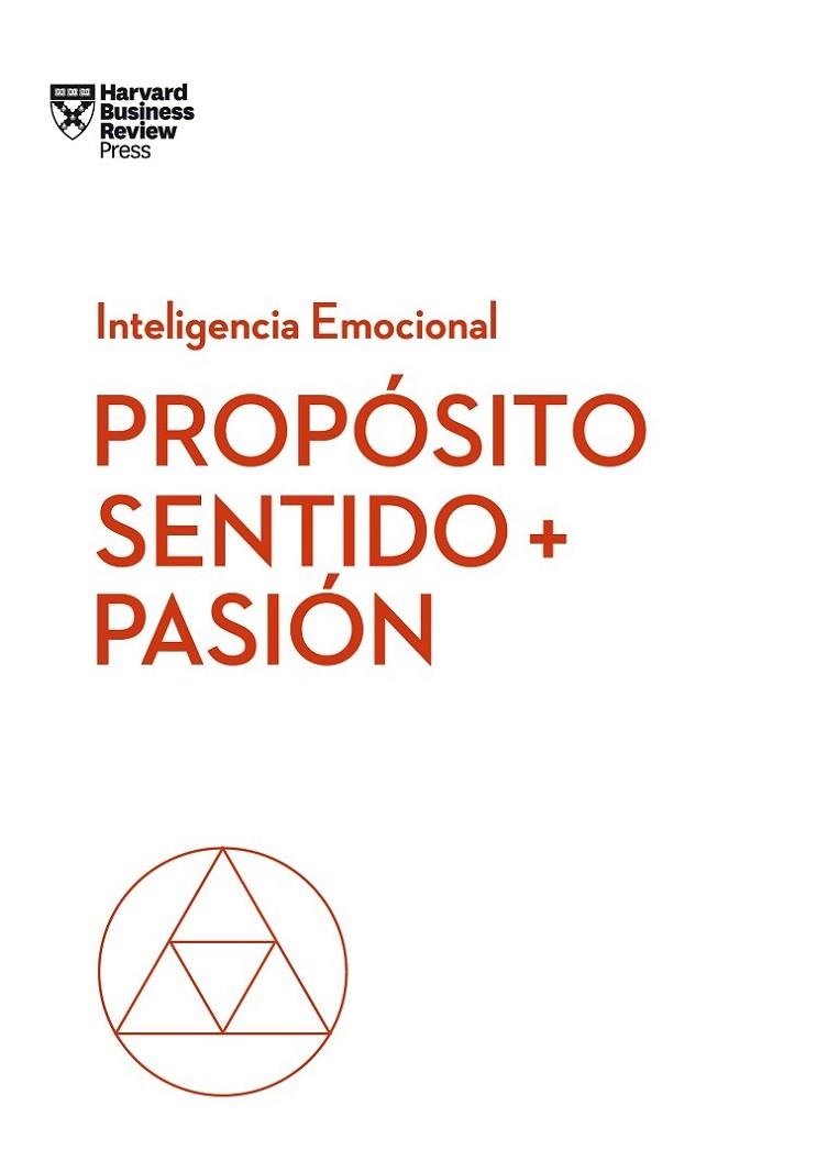 PROPÓSITO, SENTIDO + PASIÓN | 9788494949340 | HARVARD BUSINESS REVIEW/HANSEN, MORTEN/AMABILE, TERESA/SNOKK, SCOTT A.