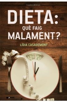 DIETA: QUÈ FAIG MALAMENT? | 9788490348857 | CASADEMONT I SURRELL, LÍDIA