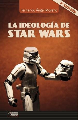 LA IDEOLOGÍA DE STAR WARS | 9788417134655 | ÁNGEL MORENO, FERNANDO