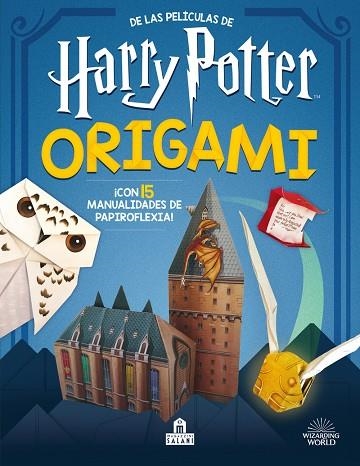 HARRY POTTER ORIGAMI. CON 15 MANUALIDADES DE PAPIROFLEXIA! | 9788893676632