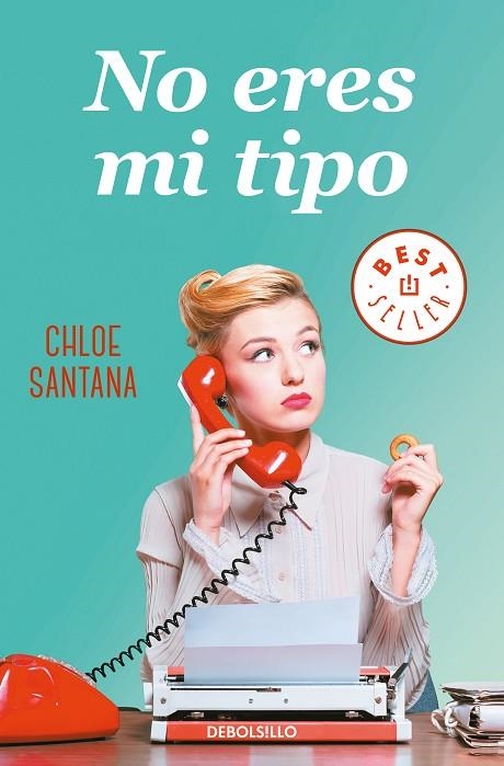 NO ERES MI TIPO | 9788466349697 | SANTANA, CHLOE