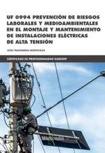 UF 0994 PREVENCION DE RIESGOS LABORALES Y MEDIOAMBIENTALES EN EL MONTAJE Y MANTENIMIENTO DE INSTALACIONES ELECTRICAS DE ALTA TENSION | 9788426727978 | TRASHORRAS MONTECELOS,JESUS