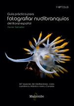 GUIA PRACTICA PARA FOTOGRAFIAR NUDIBRANQUIOS LITORAL ESPAÑOL | 9788426727565 | SALVADOR,XAVIER