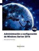 ADMINISTRACION Y CONFIGURACION DE WINDOWS SERVER 2016 | 9788426727077 | FLORES ROSA,MARCO ANTONIO