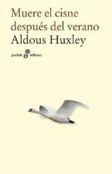 MUERE EL CISNE DESPUES DEL VERANO | 9788435021906 | HUXLEY, ALDOUS