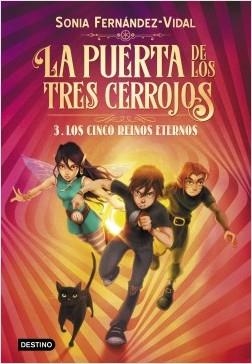 LOS CINCO REINOS ETERNOS. LA PUERTA DE LOS TRES CERROJOS 3 | 9788408217176 | FERNÁNDEZ-VIDAL, SÓNIA