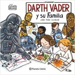 STAR WARS DARTH VADER Y SU FAMILIA. LIBRO PARA COLOREAR | 9788491740216 | BROWN, JEFFREY