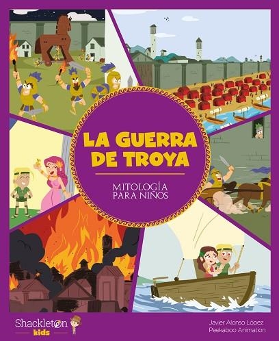 LA GUERRA DE TROYA. MITOLOGIA PARA NIÑOS | 9788417822880 | ALONSO LÓPEZ, JAVIER