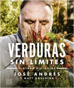 VERDURAS SIN LÍMITES Y OTRAS HISTORIAS | 9788408217992 | ANDRÉS, JOSÉ / GOULDING, MATT