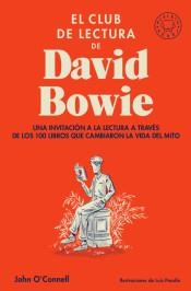 EL CLUB DE LECTURA DE DAVID BOWIE. UNA INVITACIÓN A LA LECTURA A TRAVÉS DE LOS 100 LIBROS QUE CAMBIARON LA VIDA DEL MITO | 9788417552664 | O'CONNELL, JOHN