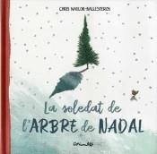 LA SOLEDAT DE L'ARBRE DE NADAL | 9788484706045 | CHRIS NAYLOR-BALLESTEROS