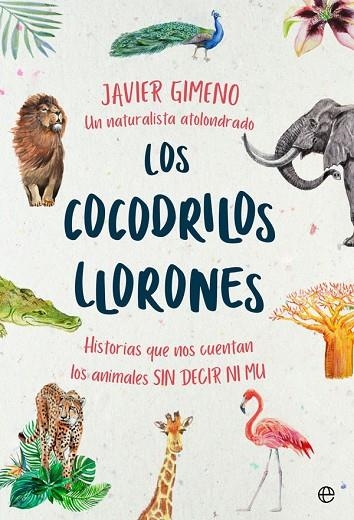 LOS COCODRILOS LLORONES. HISTORIAS QUE NOS CUENTAN LOS ANIMALES SIN DECIR NI MU | 9788491646846 | GIMENO MARTÍNEZ, JAVIER