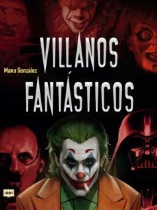 VILLANOS FANTASTICOS | 9788412081282 | GONZALEZ,MANU