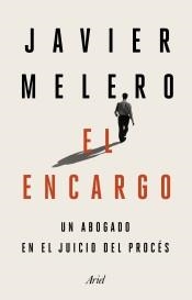 EL ENCARGO . UN ABOGADO EN EL JUICIO DEL PROCES | 9788434431645 | MELERO, JAVIER