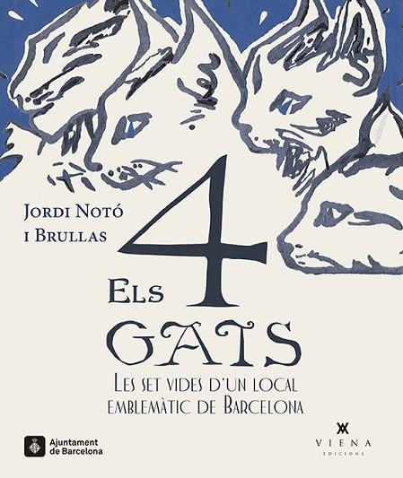 ELS 4 GATS. LES SET VIDES D'UN LOCAL EMBLEMÀTIC DE BARCELONA | 9788417998103 | NOTÓ I BRULLAS, JORDI