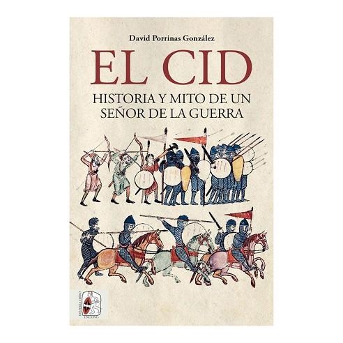 EL CID. HISTORIA Y MITO DE UN SEÑOR DE LA GUERRA | 9788412079821 | PORRINAS GONZÁLEZ, DAVID