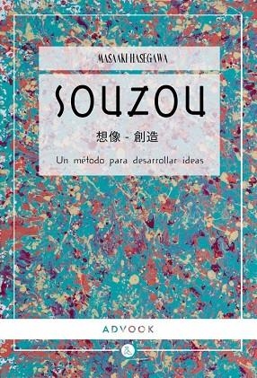 SOUZOU. UN MÉTODO PARA DESARROLLAR IDEAS | 9788494296987 | HASEGAWA, MASAAKI