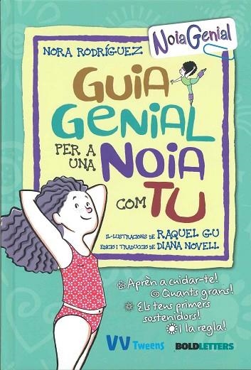 GUIA GENIAL PER A UNA NOIA COM TU. APREN A CUIDAR-TE! QUANTS GRANS! ELS TEUS PRIMERS SOSTENIDORS! I LA REGLA! | 9788468271125 | RODRÍGUEZ, NORA