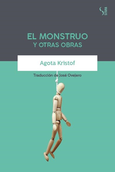 EL MONSTRUO Y OTRAS OBRAS | 9788417035228 | KRISTOF, AGOTA