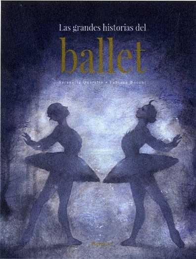 LAS GRANDES HISTORIAS DEL BALLET | 9788494988516 | QUARELLO, SERENELLA