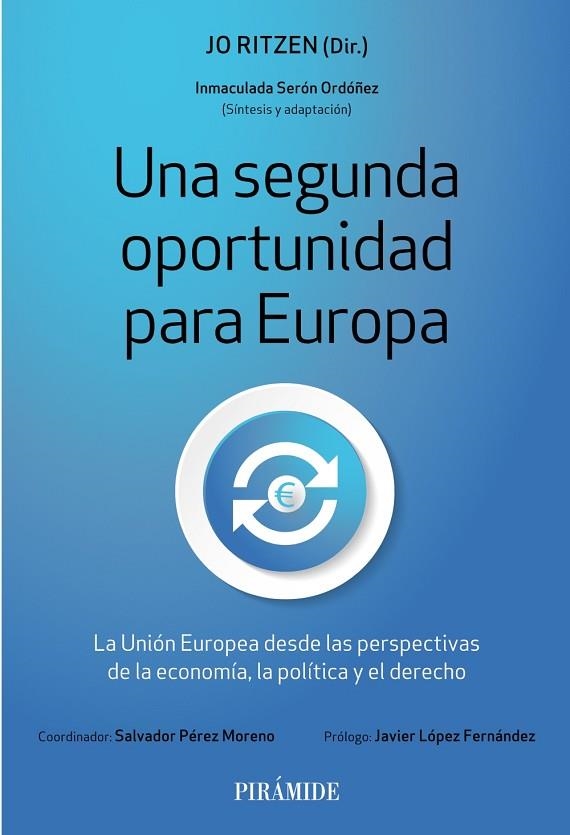 UNA SEGUNDA OPORTUNIDAD PARA EUROPA. LA UNIÓN EUROPEA DESDE LAS PERSPECTIVAS DE LA ECONOMÍA, LA POLÍTICA Y EL DERECHO | 9788436841169 | RITZEN, JO