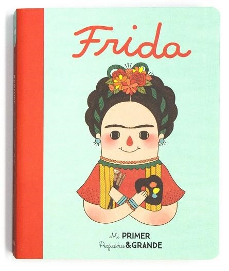 MI PRIMER PEQUEÑA & GRANDE FRIDA | 9788490654590 | SÁNCHEZ VEGARA, MARÍA ISABEL