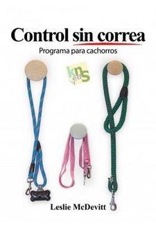 CONTROL SIN CORREA. PROGRAMA PARA CACHORROS | 9788494661051 | MCDEVITT, LESLIE