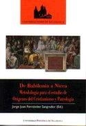 DE BABILONIA A NICEA. METODOLOGÍA PARA EL ESTUDIO DE ORÍGENES DEL CRISTIANISMO Y | 9788472997103 | FERNÁNDEZ SANGRADOR, JORGE JUAN