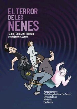 EL TERROR DE LES NENES. 13 HISTORIES DE TERROR I UN APENDIX DE CONSOL | 9788496199224 | UYÀ MARTÍN, NIVOLA/GARGIULO ROSA, FLAVIA/LLORCA SUREDA, ENRIQUETA/BARCELÓ MARQUÉS, EVA/VINYES DOMING