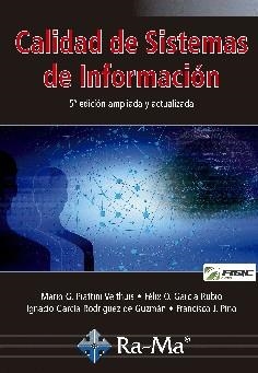 CALIDAD DE SISTEMAS DE INFORMACIÓN. 5ª EDICIÓN AMPLIADA Y ACTUALIZADA | 9788499648569 | PIATTINI VELTHUIS, MARIO G.