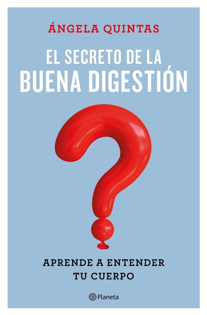 EL SECRETO DE LA BUENA DIGESTIÓN. APRENDE A ENTENDER TU CUERPO | 9788408221661 | QUINTAS, ÁNGELA