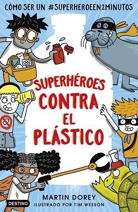 SUPERHÉROES CONTRA EL PLÁSTICO | 9788408221579 | DOREY, MARTIN