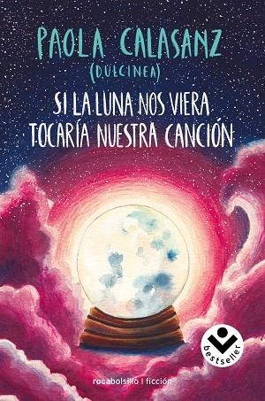 SI LA LUNA NOS VIERA TOCARÍA NUESTRA CANCIÓN. SERIE LUNA 2 | 9788416859795 | (PAOLA CALASANZ), DULCINEA