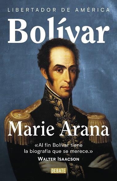 BOLÍVAR. LIBERTADOR DE AMÉRICA | 9788417636456 | ARANA, MARIE