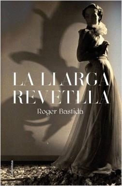 LA LLARGA REVETLLA | 9788466426015 | BASTIDA SABIDO, ROGER