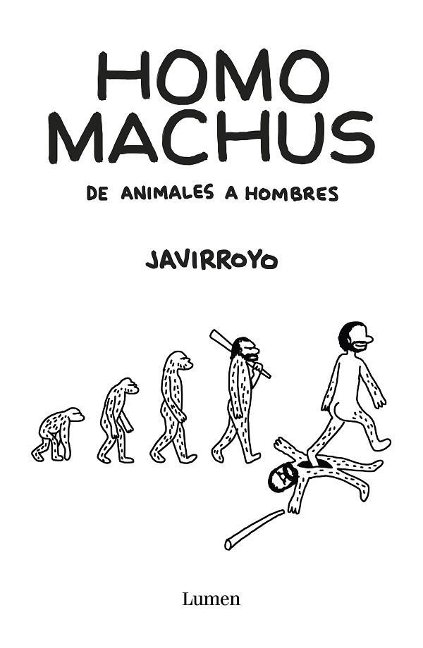 HOMO MACHUS DE ANIMALES A HOMBRES | 9788426407412 | JAVIRROYO