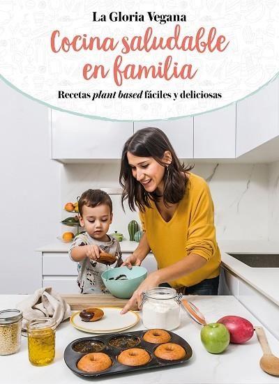 COCINA SALUDABLE EN FAMILIA. RECETAS PLANT BASED FÁCILES Y DELICIOSAS | 9788417736651 | CARRIÓN MOÑIZ, GLORIA