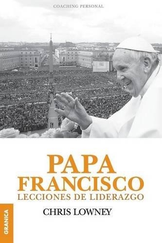 PAPA FRANCISCO. LECCIONES DE LIDERAZGO | 9789506418199 | LOWNEY, CHRIS