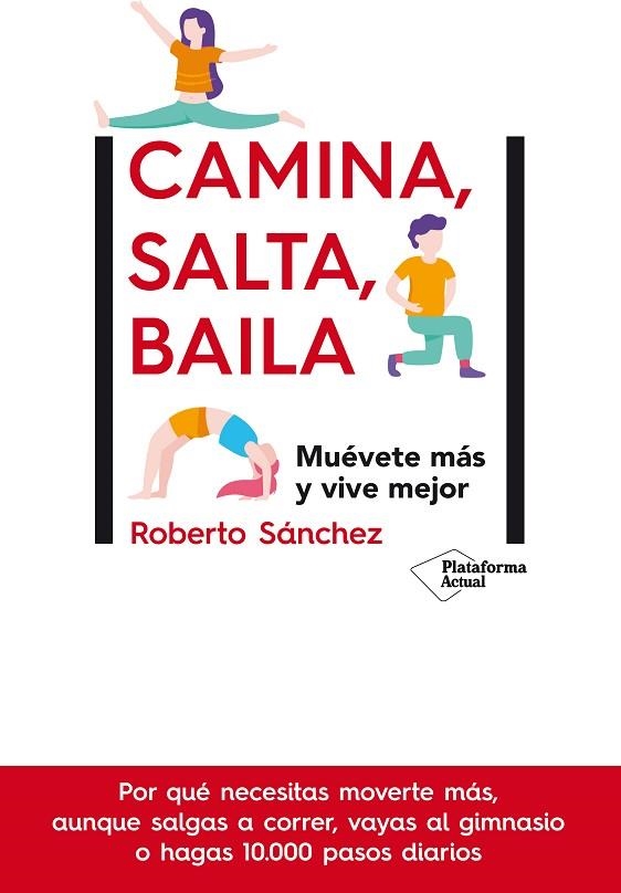 CAMINA, SALTA, BAILA. MUÉVETE MÁS Y VIVE MEJOR | 9788417886448 | SÁNCHEZ, ROBERTO