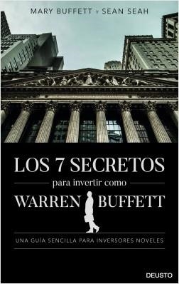 LOS 7 SECRETOS PARA INVERTIR COMO WARREN BUFFETT. UNA GUÍA SENCILLA PARA INVERSORES NOVELES | 9788423431168 | MARY BUFFETT / SEAN SEAH