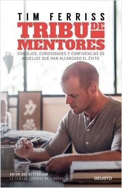 TRIBU DE MENTORES. CONSEJOS, CURIOSIDADES Y CONFIDENCIAS DE AQUELLOS QUE HAN ALCANZADO EL ÉXITO | 9788423430833 | FERRISS, TIM