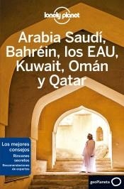 ARABIA SAUDÍ, BAHRÉIN, LOS EAU, KUWAIT, OMÁN Y QATAR | 9788408215639 | BREMNER, JADE/LEE, JESSICA/QUINTERO, JOSEPHINE/WALKER, JENNY/KEITH, LAUREN/HUSSAIN, THARIK