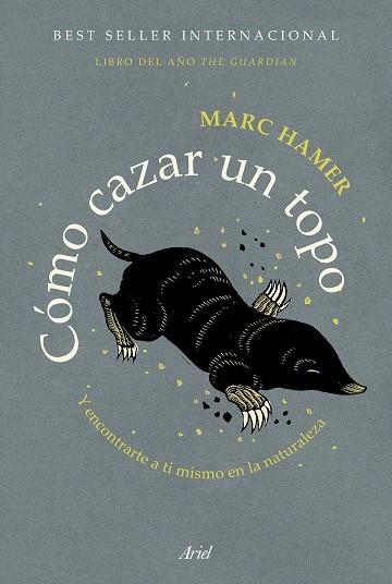 CÓMO CAZAR UN TOPO Y ENCONTRARTE A TI MISMO EN LA NATURALEZA | 9788434431669 | HAMER, MARC