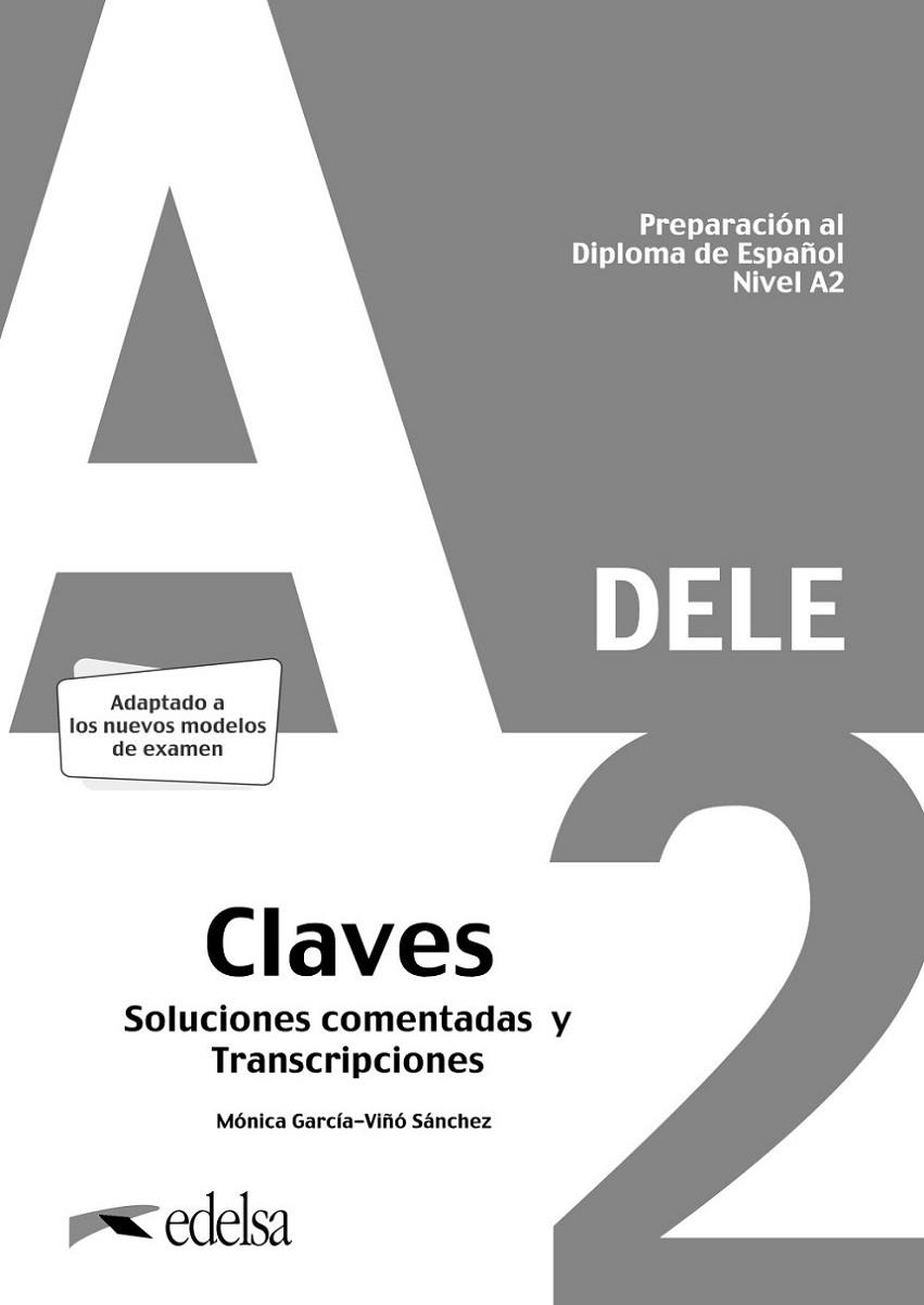 CLAVES PREPARACIÓN AL DELE A2. SOLUCIONES COMENTADAS Y TRANSCRIPCIONES. EDICIÓN 2020 | 9788490817186 | GARCÍA-VIÑÓ SÁNCHEZ, MÓNICA MARÍA