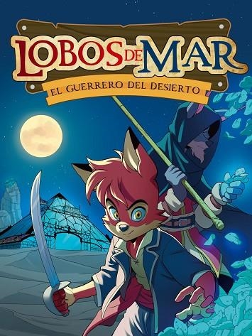 EL GUERRERO DEL DESIERTO. LOBOS DE MAR 4 | 9788417615468 | SÁNCHEZ GARCÍA-PARDO, GABRIEL