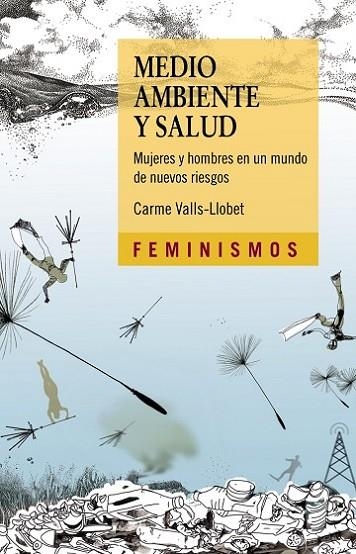 MEDIO AMBIENTE Y SALUD. MUJERES Y HOMBRES EN UN MUNDO DE NUEVOS RIESGOS | 9788437637938 | VALLS-LLOBET, CARME